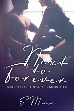 Next to Forever by S. Moose