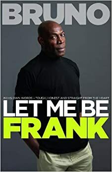 Let Me Be Frank by Frank Bruno, Nick Owens