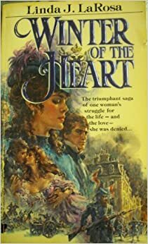 Winter of the Heart by Linda J. LaRosa