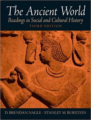 The Ancient World: Readings in Social and Cultural History by D. Brendan Nagle