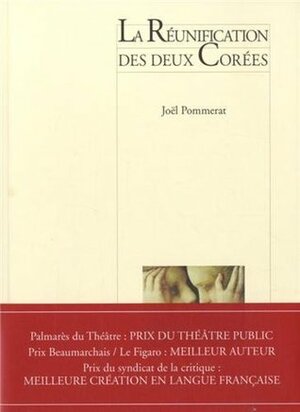 La réunification des deux Corées by Joël Pommerat