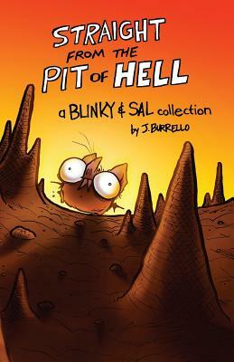 Blinky and Sal: Straight From the Pit of Hell by J. Burrello