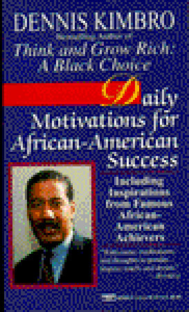 Daily Motivations for African-American Success by Dennis Kimbro