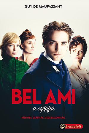Bel ​Ami – A szépfiú by Guy de Maupassant