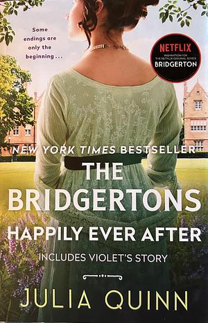 The Bridgertons: Happily Ever After by Julia Quinn