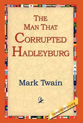 The Man That Corrupted Hadleyburg by Mark Twain