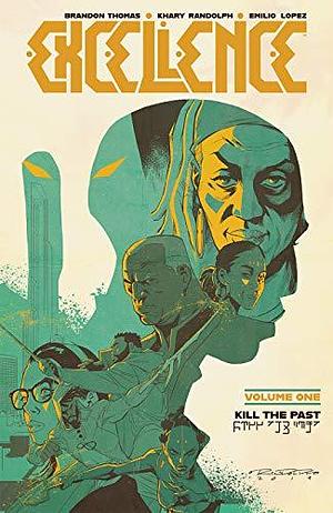 Excellence Vol. 1: Kill The Past by Emilio López, Brandon Thomas, Brandon Thomas