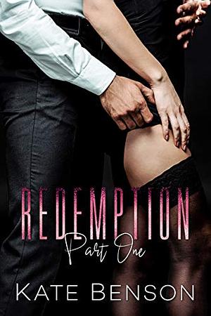 Redemption: Part One by Kate Benson