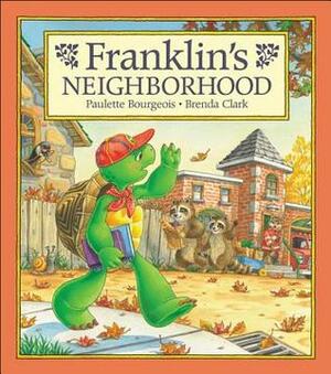 Franklin's Neighborhood by Paulette Bourgeois