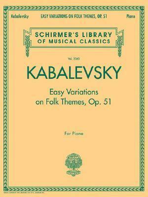 Easy Variations on Folk Themes, Op. 51: Schirmer Library of Classics Volume 2060 by Dmitri Kabalevsky