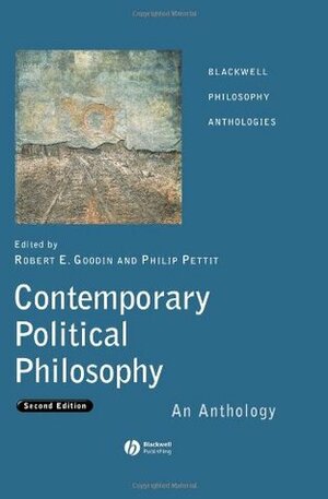 Contemporary Political Philosophy: An Anthology by Robert E. Goodin, Philip Pettit