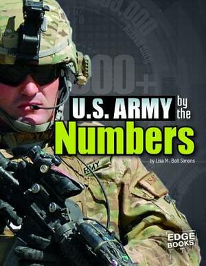 U.S. Army by the Numbers by Lisa M. Bolt Simons