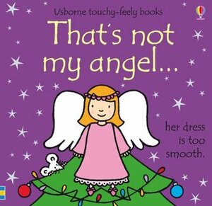 That's Not My Angel... by Fiona Watt, Rachel Wells