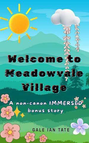 Welcome to Meadowvale Village by Gale Ian Tate