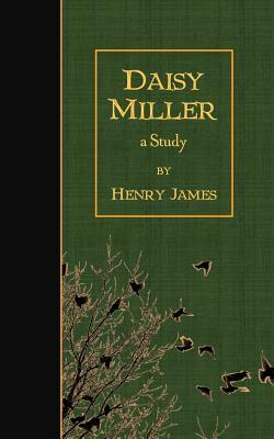 Daisy Miller: A Study by Henry James