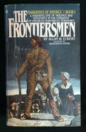 The Frontiersmen by Allan W. Eckert