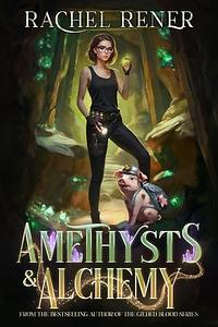 Amethysts & Alchemy by Rachel Rener