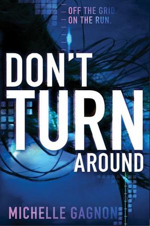 Don't Turn Around by Michelle Gagnon