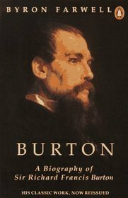 Burton: A Biography of Sir Richard Francis Burton by Byron Farwell