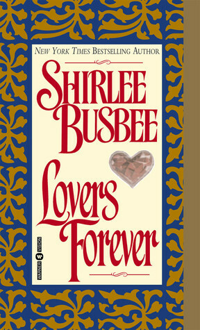 Lovers Forever by Shirlee Busbee