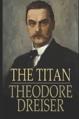 The Titan by Theodore Dreiser