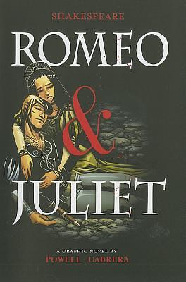 William Shakespeare's Romeo and Juliet Graphic Novel by Martin Powell, Eva Cabrera, Jorge González, William Shakespeare