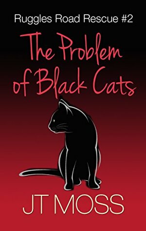 The Problem of Black Cats by J.T. Moss