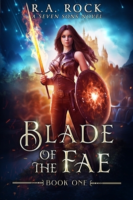 Blade of the Fae: A Seven Sons Novel by Laurie Starkey, R. a. Rock, Michael Anderle