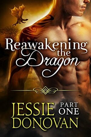 Reawakening the Dragon: Part 1 by Jessie Donovan