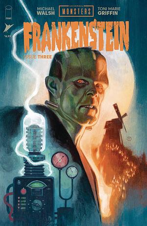 Universal Monsters: Frankenstein #3 by Michael Walsh