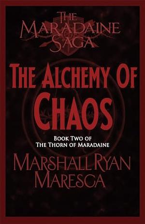 The Alchemy of Chaos by Marshall Ryan Maresca