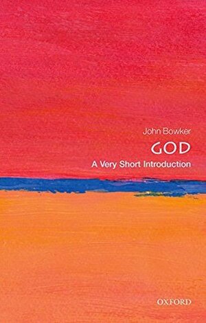 God: A Very Short Introduction by John Bowker