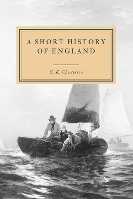 A Short History of England by G.K. Chesterton