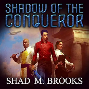 Shadow of the Conqueror by Shad M. Brooks