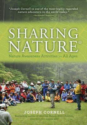 Sharing Nature(r): Nature Awareness Activities for All Ages by Joseph Bharat Cornell