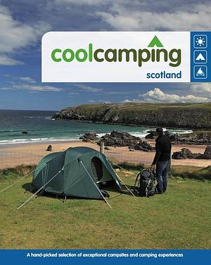 Cool Camping: Scotland by Keith Didcock