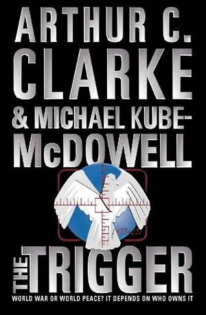 The Trigger by Michael P. Kube-McDowell, Arthur C. Clarke