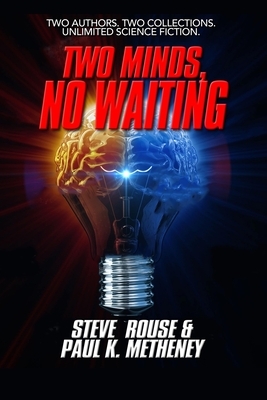 Two Minds, No Waiting by Steve Rouse, Paul K. Metheney
