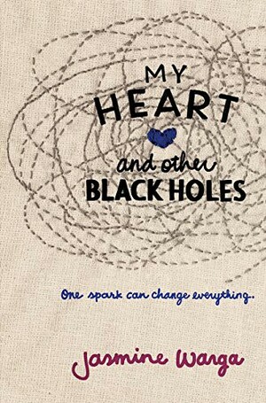 My Heart and Other Black Holes by Jasmine Warga