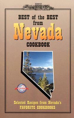 Best of the Best from Nevada Cookbook: Selected Recipes from Nevada's Favorite Cookbooks by 