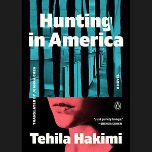 Hunting in America by Tehila Hakimi