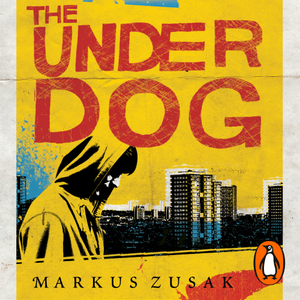 The Underdog by Markus Zusak