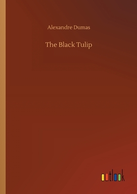 The Black Tulip by Alexandre Dumas