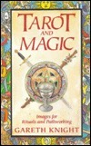 Tarot and Magic: Images for Ritual and Pathworking by Gareth Knight