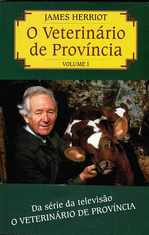 O Veterinário de Província by James Herriot