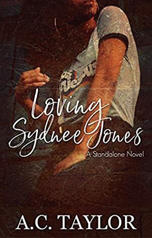 Loving Sydnee Jones by A.C. Taylor