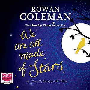 We are All Made of Stars by Rowan Coleman, Rowan Coleman