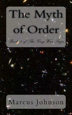 The Myth of Order by Marcus Johnson