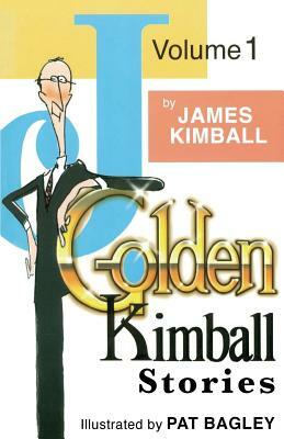 J. Golden Kimball Stories Volume 1 by James N. Kimball
