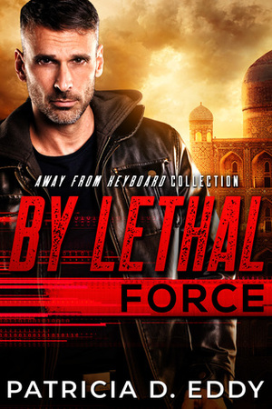 By Lethal Force by Patricia D. Eddy